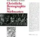 Christliche Ikonographie in Stichworten - Sachs / Badstübner / Neumann